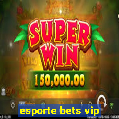 esporte bets vip